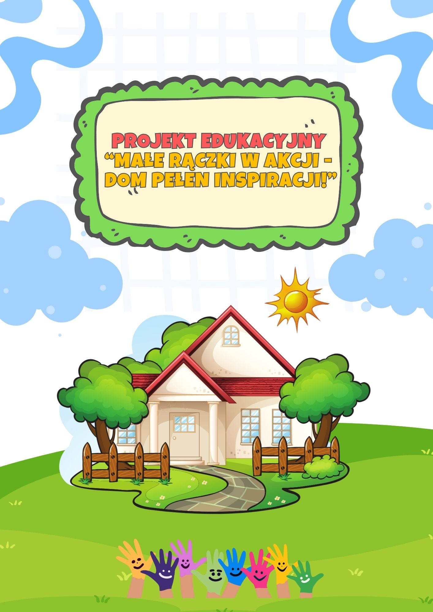 „Małe rączki w akcji - dom pełen inspiracji! – projekt edukacyjny