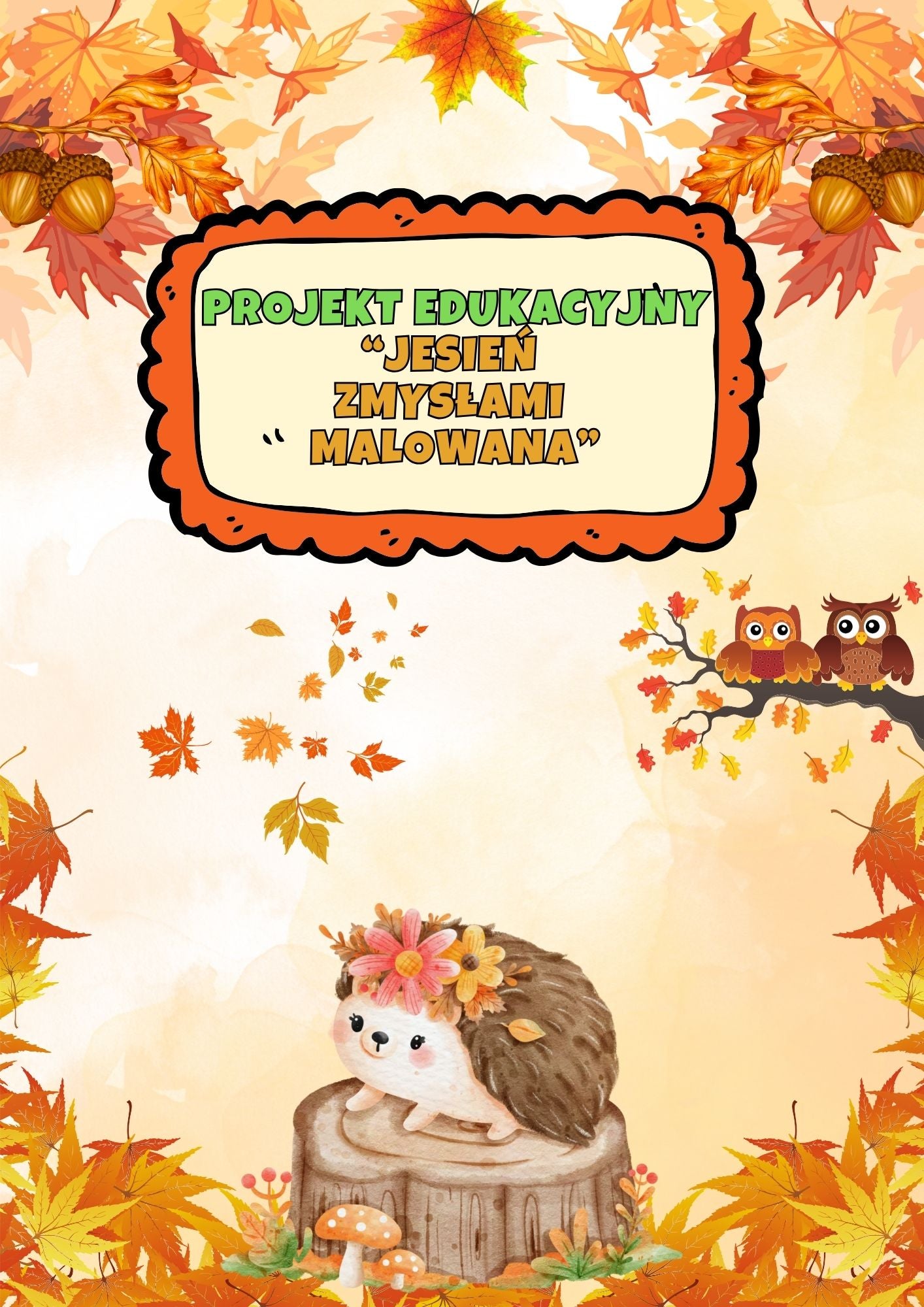 „Jesień zmysłami malowana”- projekt edukacyjny