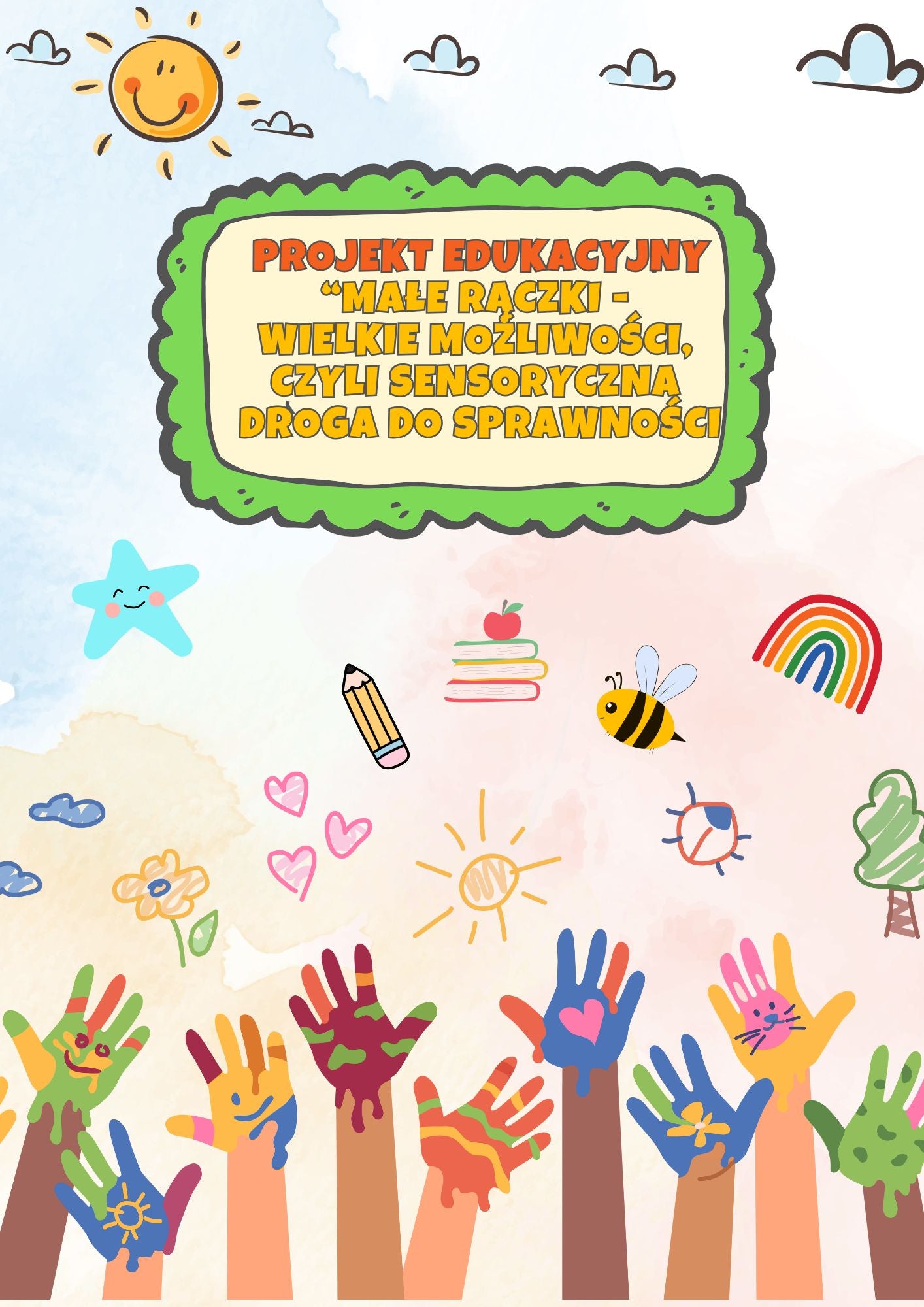 „Małe rączki – wielkie możliwości, czyli sensoryczna droga do sprawności- projekt edukacyjny