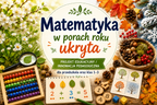 „Matematyka w porach roku ukryta” – projekt edukacyjny/innowacja pedagogiczna