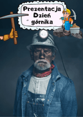 Dzień górnika - Prezentacja dla dzieci - edu - skarbnica.pl
