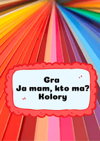 Ja Mam, Kto Ma? – Kolory gra PDF - edu - skarbnica.pl