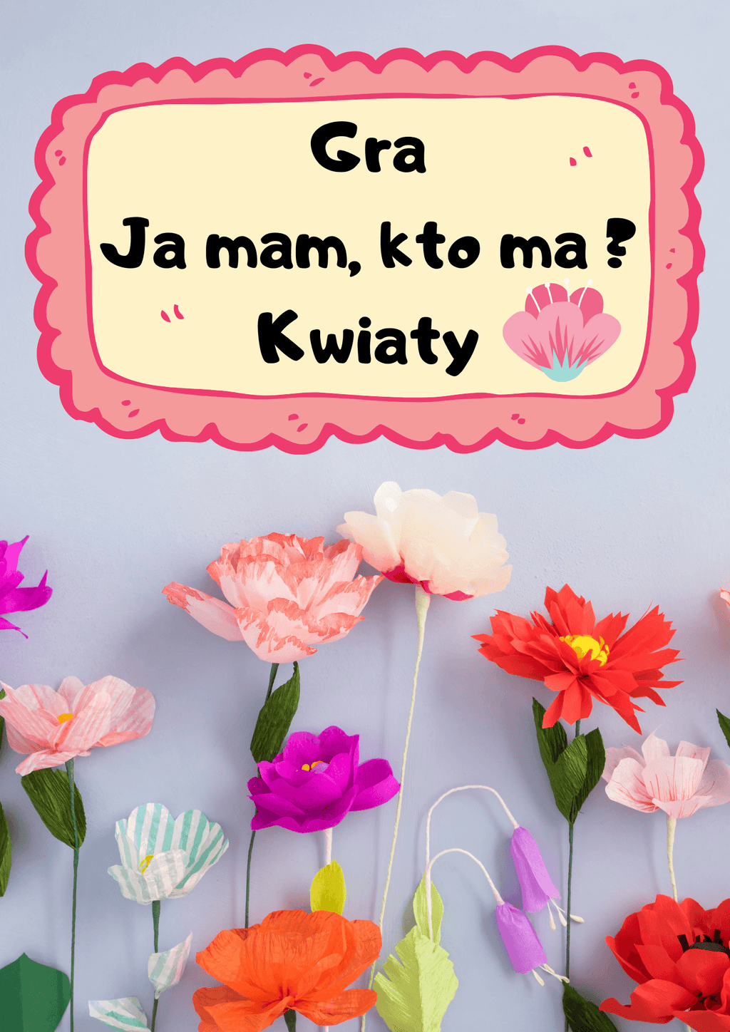 Ja Mam, Kto Ma? – Kwiaty gra PDF - edu - skarbnica.pl