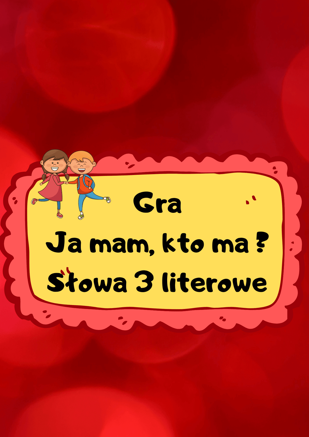 Ja Mam, Kto Ma? – wyrazy 3 literowe - edu - skarbnica.pl