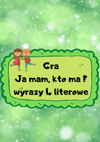 Ja Mam, Kto Ma? – wyrazy 4 literowe - edu - skarbnica.pl