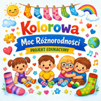 „Kolorowa moc różnorodności” - projekt edukacyjny - edu - skarbnica.pl