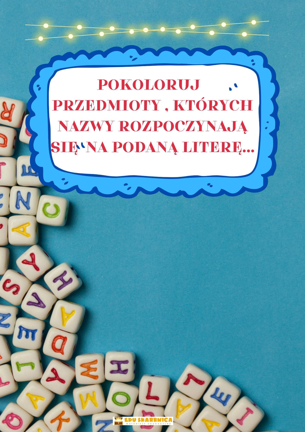 POKOLORUJ PRZEMIOTY NA LITERĘ... - 1 - edu - skarbnica.pl