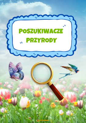 Poszukiwacze przyrody - wiosna - edu - skarbnica.pl