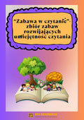 Zabawa w czytanie - zbiór zabaw rozwijających umiejętność czytania - edu - skarbnica.pl